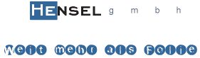 Hensel GmbH – Anbieter von Kunststoffbeutel, Säcke und Abdeckhauben